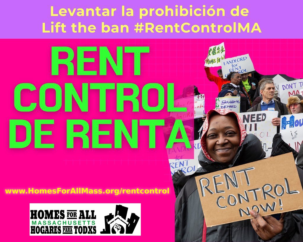 flyer with headline Lift the ban [on] RentControl. Photo of woman holding Rent Control Now sign. www.HomesForAllMass.org/rentcontrol and HFA Mass logo
